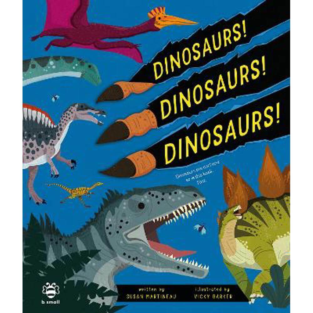 Dinosaurs! Dinosaurs! Dinosaurs!: Dinosaurs are Cool and So is This Book. Fact. (Hardback) - Susan Martineau